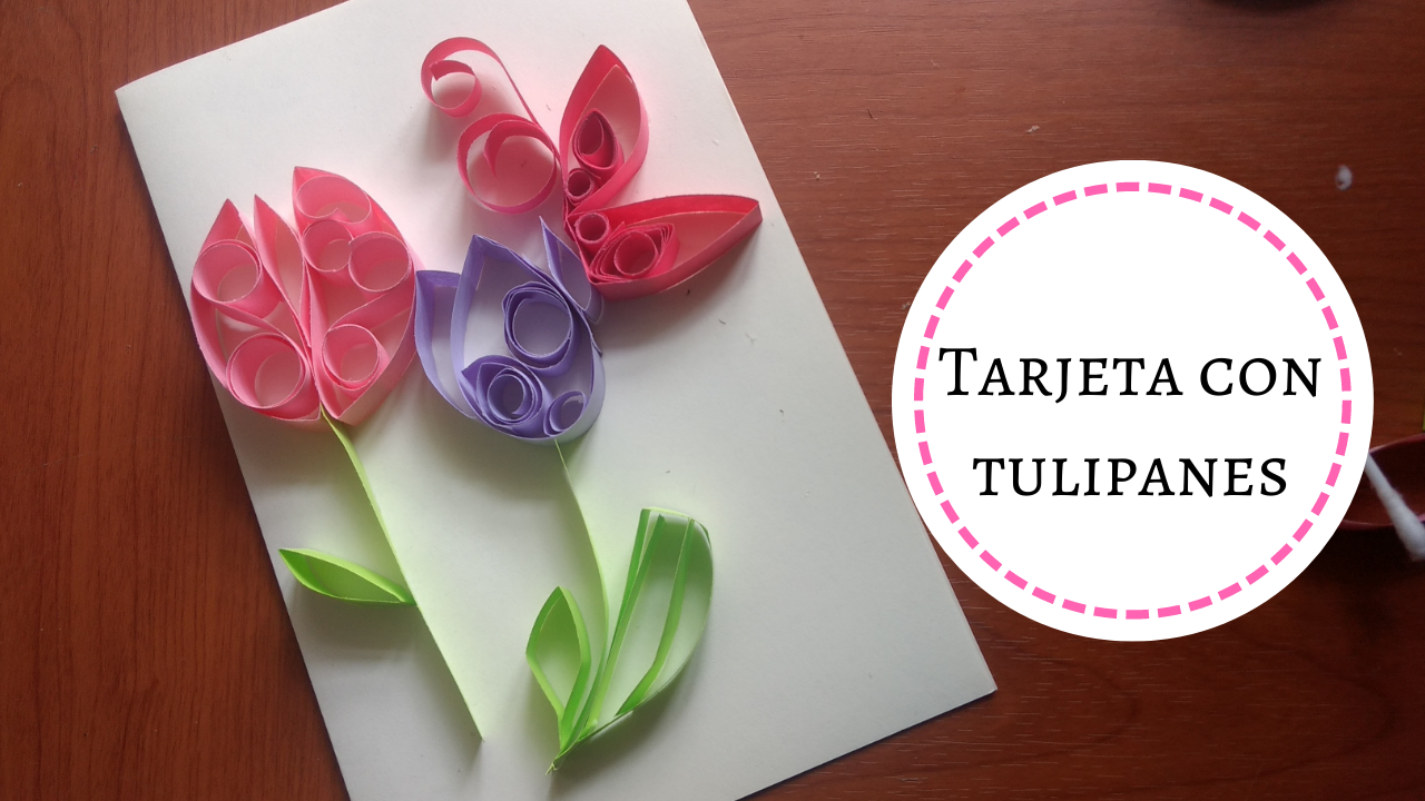 Tarjeta con Tulipanes – Regalo Día de la Madre